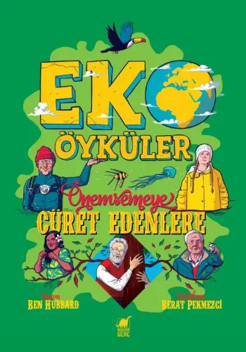 Eko Öyküler – Önemsemeye Cüret Edenlere Ben Hubbard