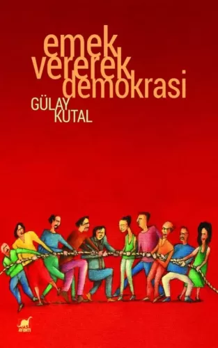 Emek Vererek Demokrasi Gülay Kutal