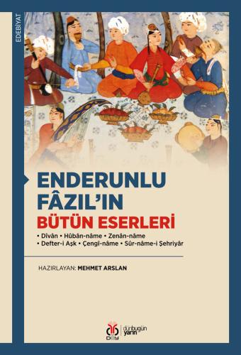 Enderunlu Fâzıl'ın Bütün Eserleri Mehmet Arslan