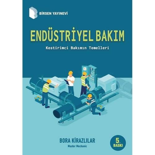 Endüstriyel Bakım: Kestirimci Bilimin Temelleri Bora Kirazlılar