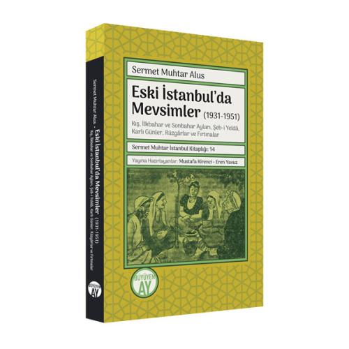 Eski İstanbul'da Mevsimler (1931-1951) Sermet Muhtar Alus