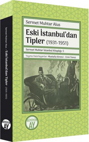 Eski İstanbul'dan Tipler (1931-1951) Sermet Muhtar Alus