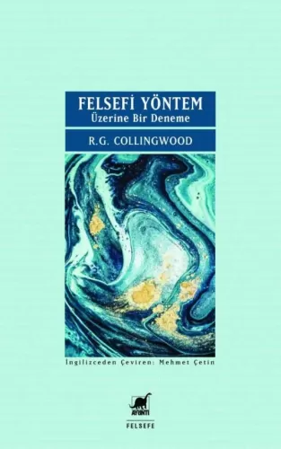 Felsefi Yöntem Üzerine Bir Deneme R. G. Collingwood