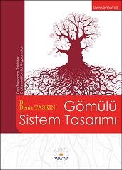 Gömülü Sistem Tasarımı Deniz TAŞKIN (Dr.)