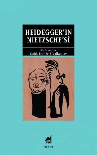 Heidegger’in Nietzsche’si Sadık Erol Er Volkan Ay