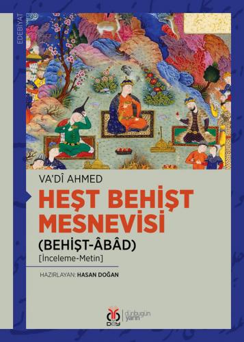 Heşt Behişt Mesnevisi (Behişt-Âbâd) Va'dî Ahmed