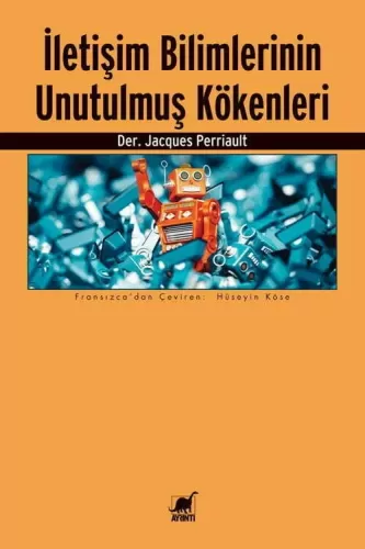 İletişim Bilimlerinin Unutulmuş Kökenleri Jacques Perriault