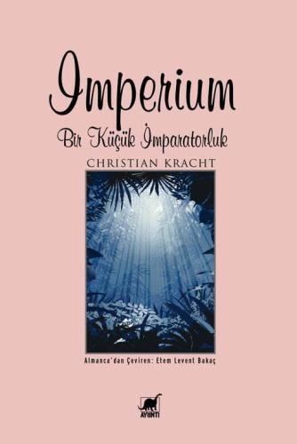 Imperium: Bir Küçük İmparatorluk Christian Kracht