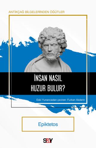 İnsan Nasıl Huzur Bulur ? Epiktetos