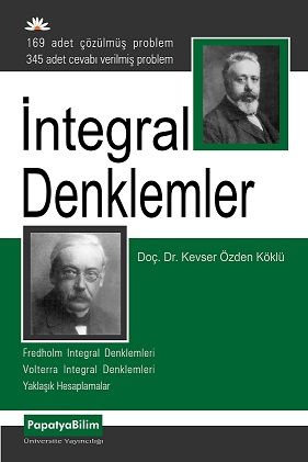 İntegral Denklemler Kevser Özden KÖKLÜ (Doç. Dr. )