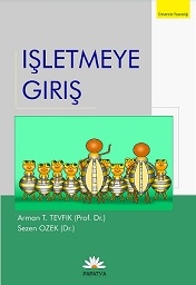 İşletmeye Giriş Arman T. TEVFİK (Prof. Dr.) Sezen ÖZEK (Ph.D)