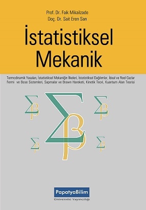 İstatistiksel Mekanik Faik MİKAİLZADE (Prof. Dr.) Sait Eren SAN (Doç. 