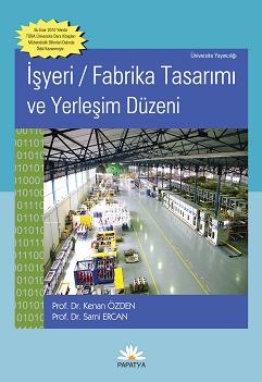 İşyeri/Fabrika Tasarımı ve Yerleşim Düzeni Kenan ÖZDEN (Prof.Dr.) Sami