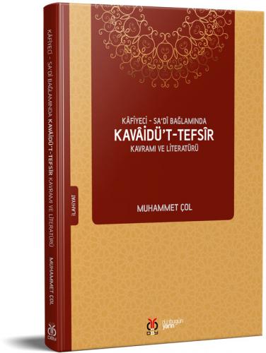 Kâfiyeci - Sa‘dî Bağlamında Kavâidü't-Tefsîr Muhammet Çol