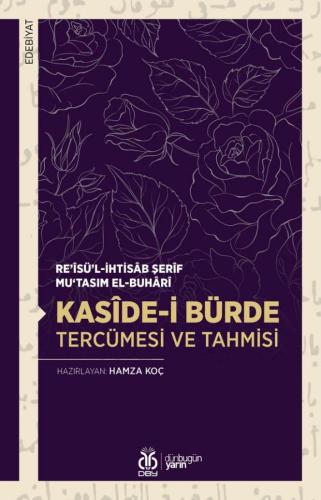 Kasîde-i Bürde Tercümesi ve Tahmisi Re'îsü'l-İhtisâb Şerîf Mu‘tasım el