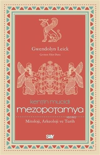 Kentin Mucidi: Mezopotamya Gwendolyn Leick