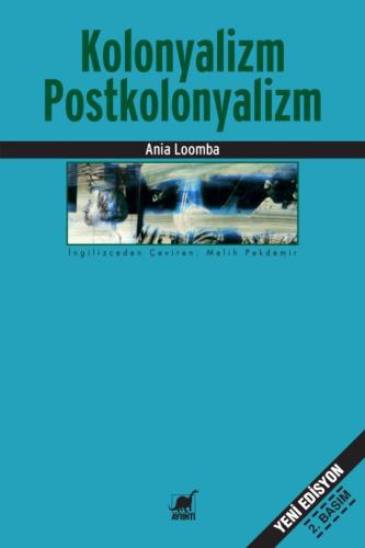 Kolonyalizm/Postkolonyalizm (Yeni Çeviri) Ania Loomba