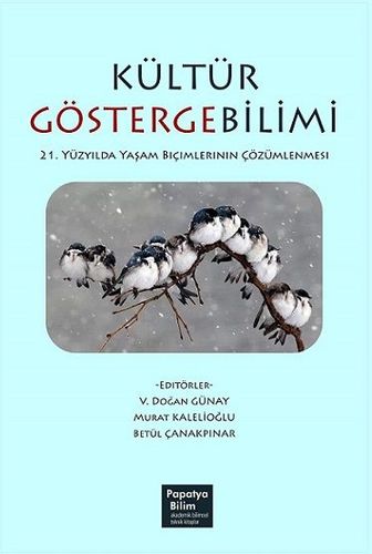 Kültür Göstergebilimi: 21. Yüzyılda Yaşam Biçimlerinin Çözümlenmesi Ko