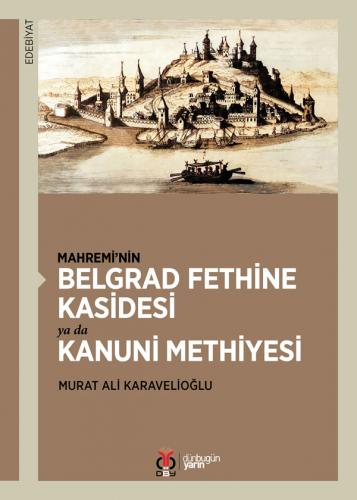 Mahremi'nin Belgrad Fethine Kasidesi ya da Kanuni Methiyesi Murat Ali 