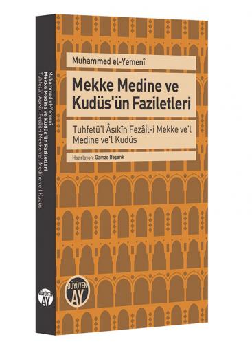 Mekke Medine ve Kudüs'ün Faziletleri Muhammed El-Yemeni