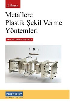 Metallere Plastik Şekil Verme Yöntemleri Temel SAVAŞKAN (Prof. Dr. )