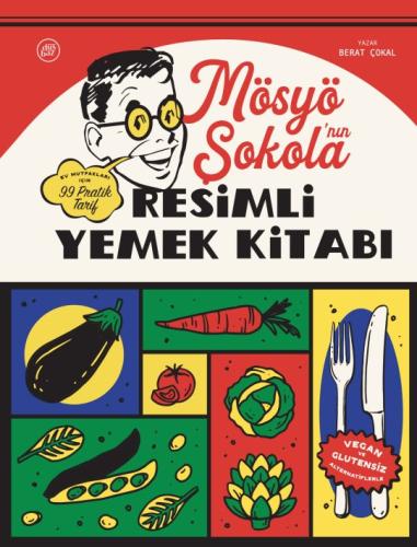 Mösyö Şokola’nın Resimli Yemek Kitabı Berat Çokal