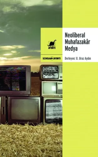 Neoliberal Muhafazakâr Medya Uraz Aydın