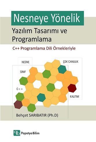 Nesneye Yönelik Yazılım Tasarımı ve Programlama Behçet SARIBATIR (Ph.D