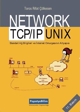 Network TCP/IP ve UNIX Toros Rifat ÇÖLKESEN (Prof. Dr.)