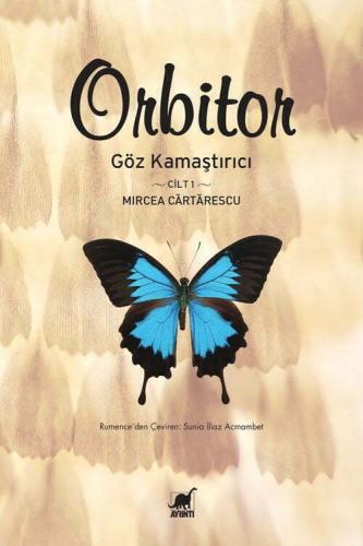 Orbitor – Göz Kamaştırıcı Cilt 1 Mircea Cărtărescu