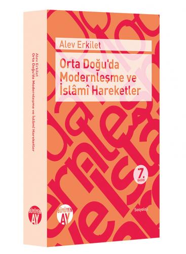 Orta Doğu'da Modernleşme ve İslâmî Hareketler Alev Erkilet