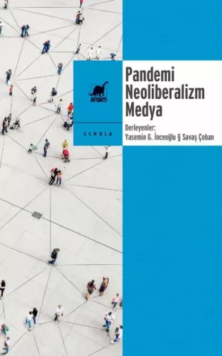 Pandemi Neoliberalizm Medya Savaş Çoban Yasemin İnceoğlu