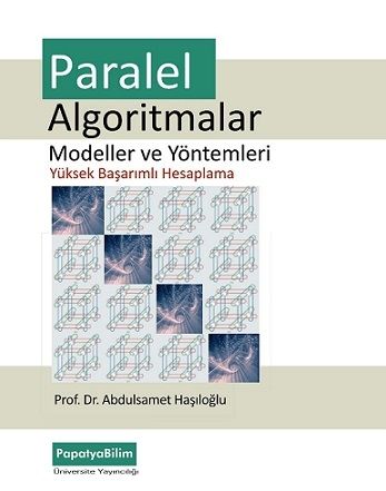 Paralel Algoritmalar: Yüksek Başarımlı Hesaplama Abdulsamet HAŞILOĞLU 