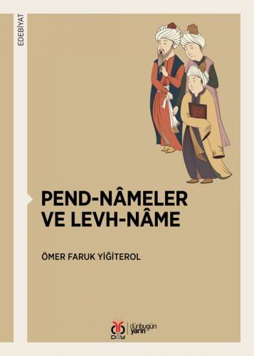 Pend-nâmeler ve Levh-nâme Ömer Faruk Yiğiterol