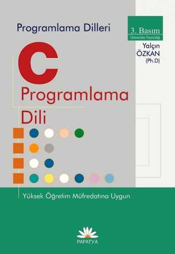 C ile Programlama Dili Yüksek Öğrenim Müfredatına Uygun Yalçın ÖZKAN (