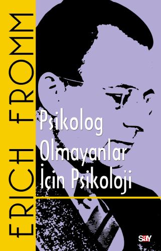 Psikolog Olmayanlar İçin Psikoloji Erich Fromm