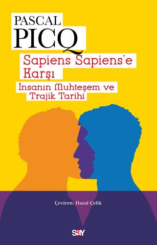 Sapiens Sapiens’e Karşı Pascal Picq