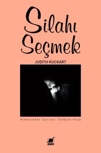 Silahı Seçmek Judith Kuckart