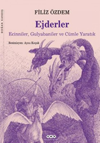 Ejderler - Ecinniler, Gulyabaniler ve Cümle Yaratık Filiz Özdem