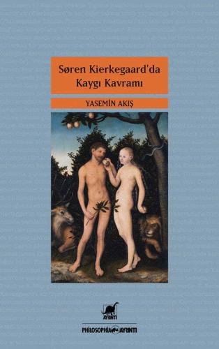 Soren Kierkegaard’da Kaygı Kavramı Yasemin Akış