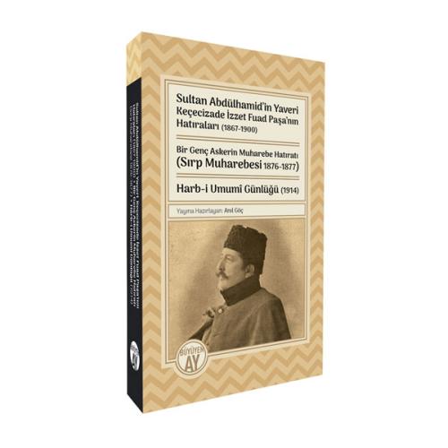 Sultan Abdülhamid'in Yaveri Keçecizade İzzet Fuad Paşa'nın Hatıraları 