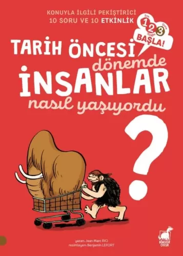 Tarih Öncesi Dönemde İnsanlar Nasıl Yaşıyordu? Jean-Marc Rio