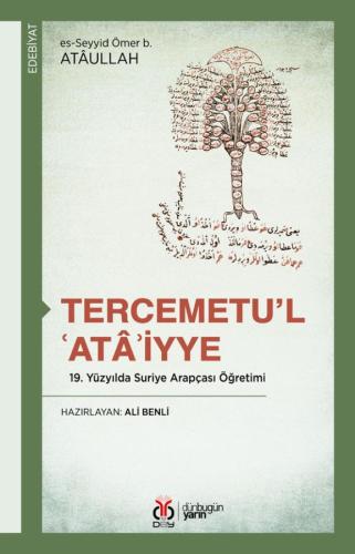 Tercemetu'l-‘Atâ'iyye: 19. Yüzyılda Suriye Arapçası Öğretimi es-Seyyid