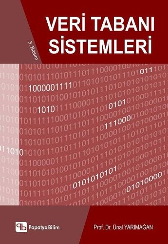 Veri Tabanı Sistemleri Ünal YARIMAĞAN (Prof. Dr.)