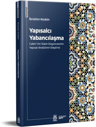 Yapısalcı Yabancılaşma: Cabiri'nin İslam Düşüncesinin Yapısal Analizin