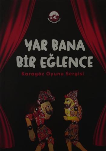 Yar Bana Bir Eğlence Karagöz Oyunu Sergisi