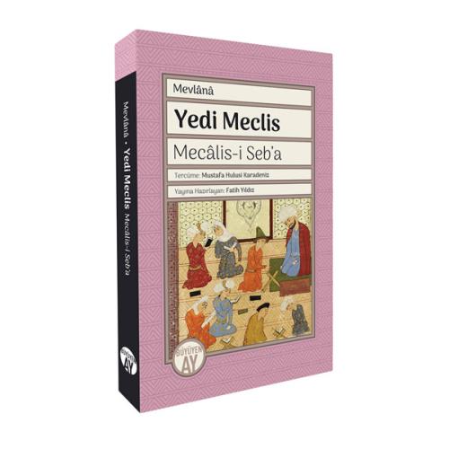 Yedi Meclis - Mecâlis-i Seb'a Mevlânâ Celâleddîn-i Rûmî