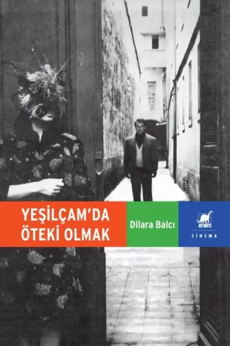 Yeşilçam’da Öteki Olmak Dilara Balcı