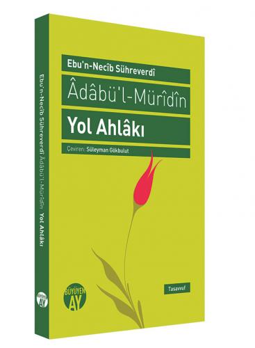 Yol Ahlâkı Ebu'n-Necib Sühreverdi