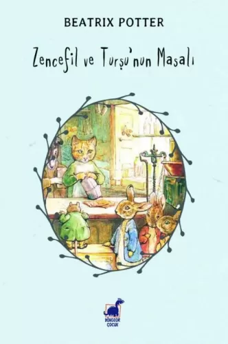 Zencefil ve Turşu’nun Masalı Beatrix Potter